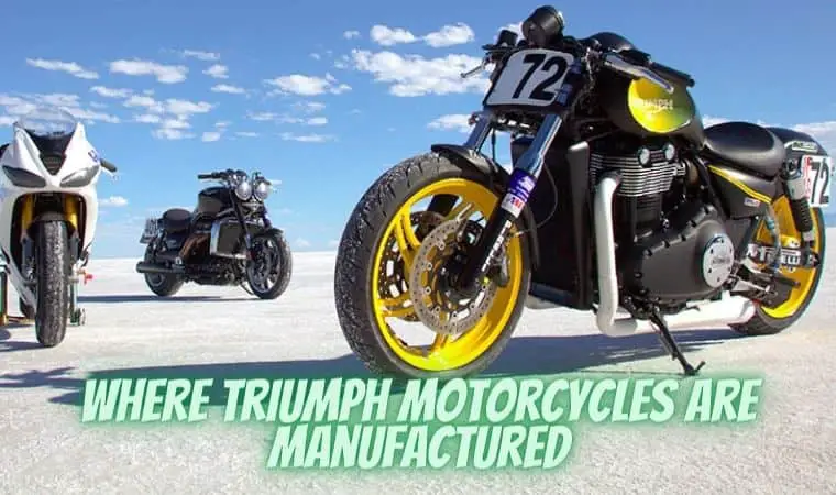 Where Triumph Motorcycles Are Manufactured: