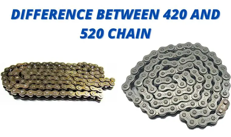 difference between 420 and 520 chain